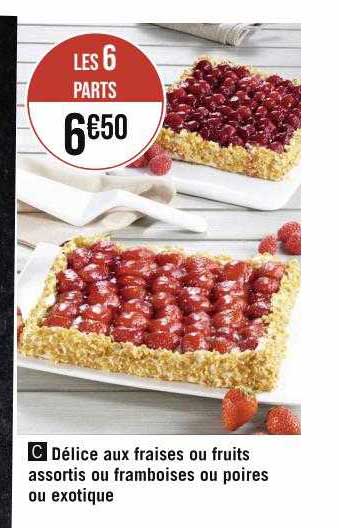 Délice Aux Fraises Ou Fruits Assortis Ou Framboises Ou Poires Ou Exotique