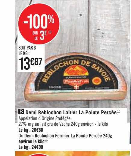 Demi Reblochon Laitier La Pointe Percée Ou Demi Reblochon Fermier La Pointe Percée