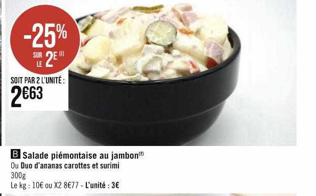 salade piémontaise au jambon ou duo d'ananas carottes et surimi