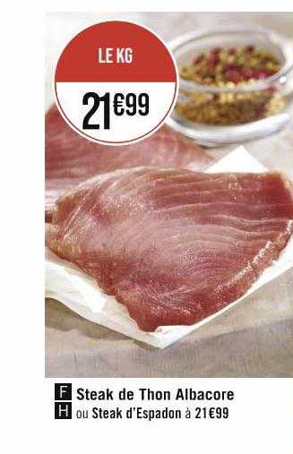 steak de thon albacore ou steak d'espadon