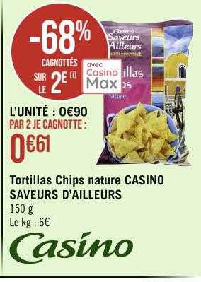 tortillas chips nature casino saveurs d'ailleurs