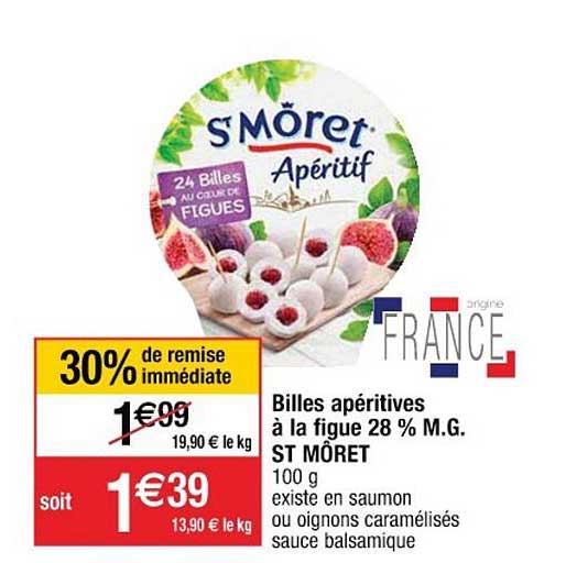 billes apéritives à la figue 28% m.g. st môret 30% de remise immédiate
