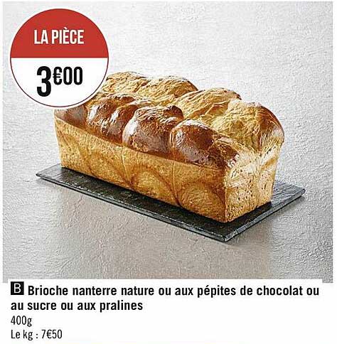 Brioche Nanterre Nature Ou Aux Pépites De Chocolat Ou Au Sucre Ou Aux Pralines