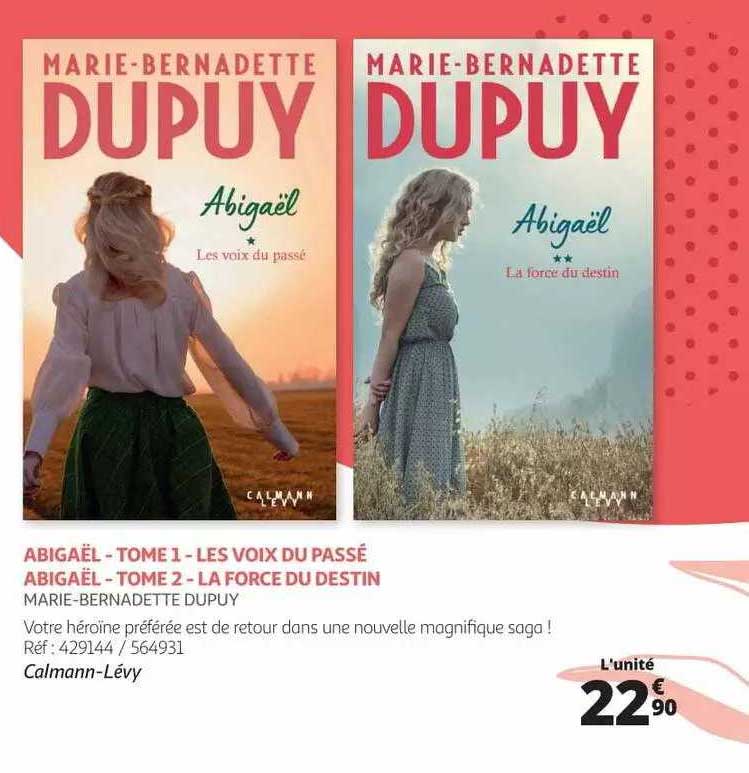 abigaël - tome1 - les voix du passé, abigaël - tome2 - la force du destin - marie-bernadette dupuy