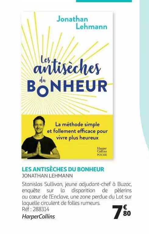 Les Antisèches Du Bonheur - Jonathan Lehmann
