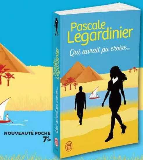 qui aurait pu croire... - pascale legardinier