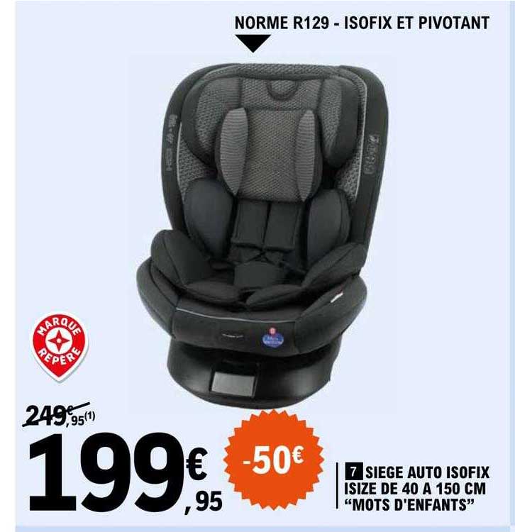siège auto isofix isize de 40 à 150 cm "mots d'enfants"