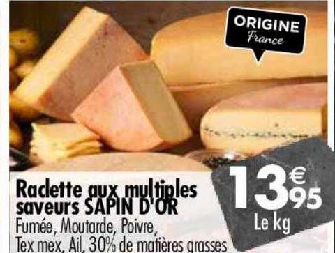 raclette aux multiples saveurs sapin d'or