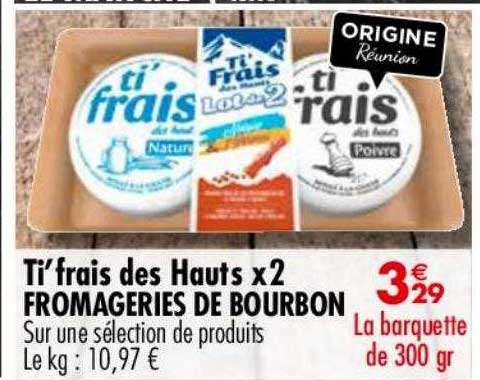 ti'frais des hauts x2 fromageries de bourbon