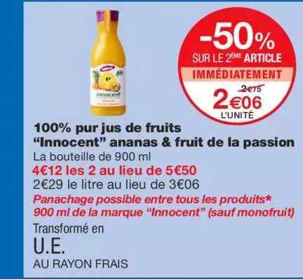 100% pur jus de fruits "innocent" ananas & fruit de la passion -50% sur le 2ème article immédiatement