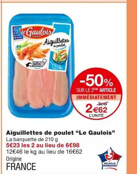 aiguillettes de poulet "le gaulois" -50% sur le 2ème article immédiatement