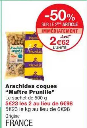arachides coques "maître prunille" -50% sur le 2ème article immédiatement