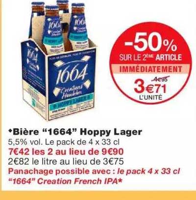 Bière "1664" Hoppy Lager -50% Sur Le 2ème Article Immédiatement