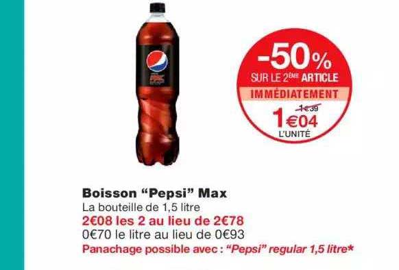 Boisson "pepsi" Max -50% Sur Le 2ème Article Immédiatement