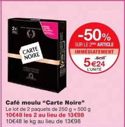 café moulu "carte noire" -50% sur le 2ème article immédiatement