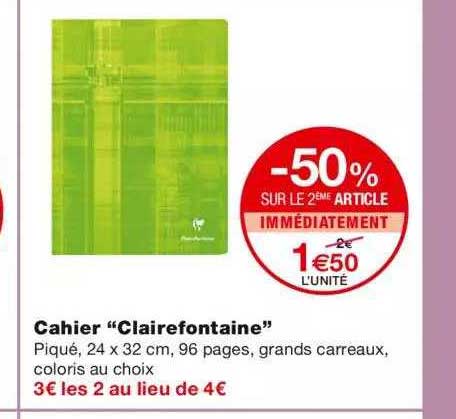 cahier "clairefontaine" -50% sur le 2ème article immédiatement