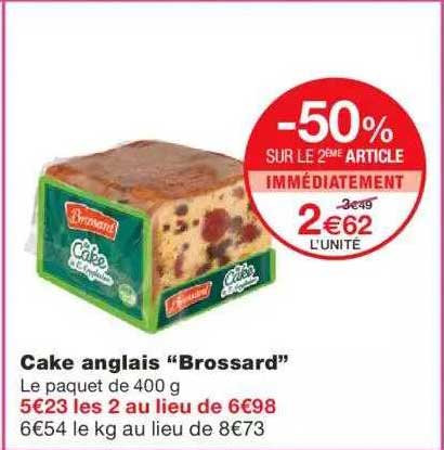 cake anglais "brossard" -50% sur le 2ème article immédiatement