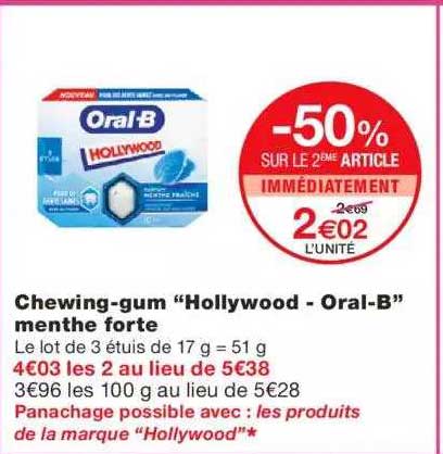 chewing-gum "hollywood - oral-b" menthe forte -50% sur le 2ème article immédiatement