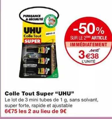 colle tout super "uhu" -50% sur le 2ème article immédiatement