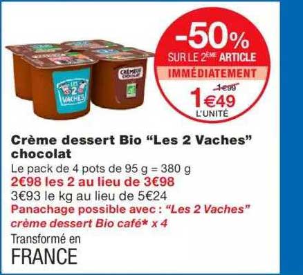 crème dessert bio "les 2 vaches" chocolat -50% sur le 2ème article immédiatement