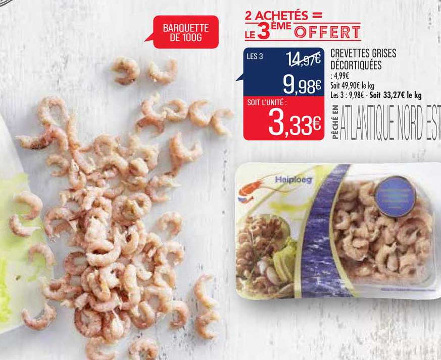 crevettes grises décortiquées 2 achetés =  le 3ème offert