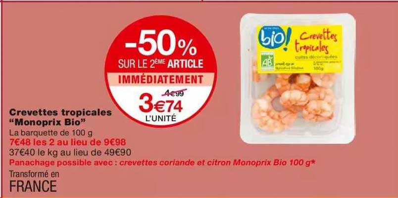 crevettes tropicales "monoprix bio" -50% sur le 2ème article immédiatement