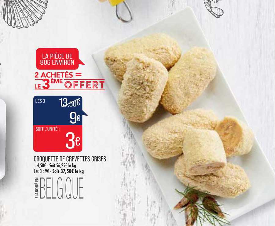 croquette de crevettes grises 2 achetés =  le 3ème offert