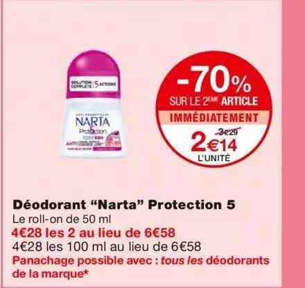 déodorant "narta" protection 5 -70% sur le 2ème article immédiatement