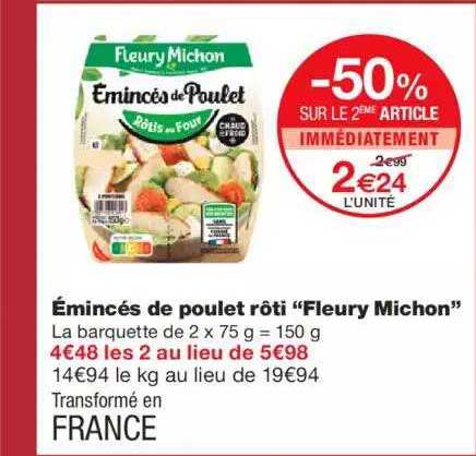 émincés de poulet rôti "fleury michon" -50% sur le 2ème article immédiatement