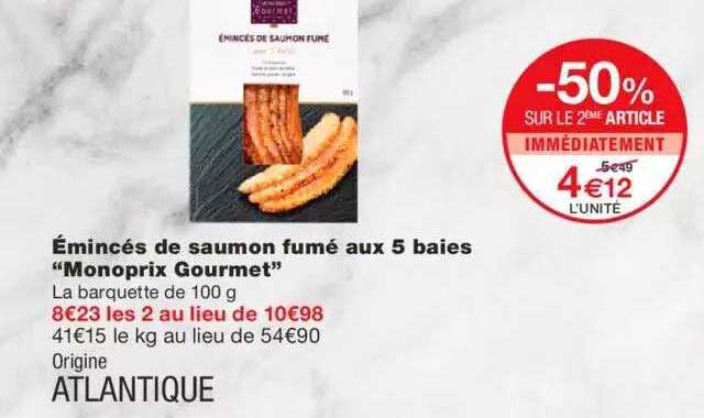 émincés de saumon fumé aux 5 baies "monoprix gourmet" -50% sur le 2ème article immédiatement