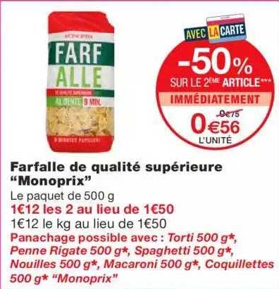 farfalle de qualité supérieure "monoprix" -50% sur le 2ème article immédiatement