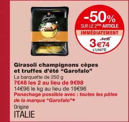 girasoli champignons cèpes et truffes d'été "garofalo" -50% sur le 2ème article immédiatement