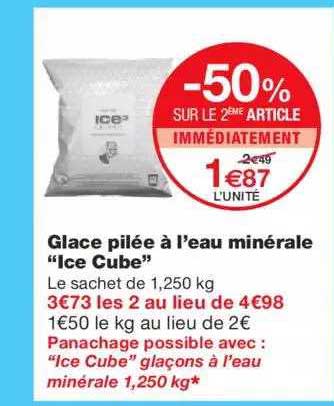 glace pilée à l'eau minérale "ice cube" -50% sur le 2ème article immédiatement