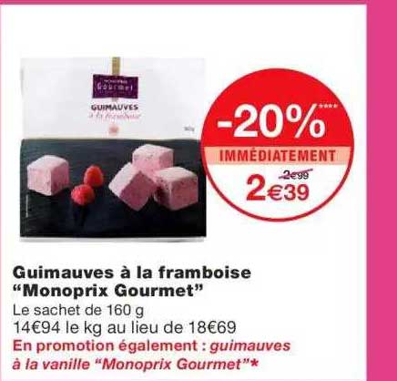 guimauves à la framboise "monoprix gourmet" -20% immédiatement