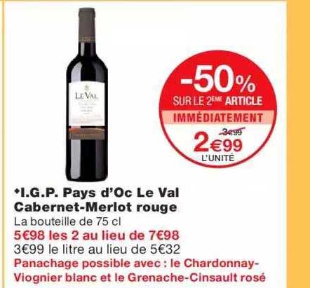 i.g.p. pays d'oc le val carbernet-merlot rouge -50% sur le 2ème article immédiatement