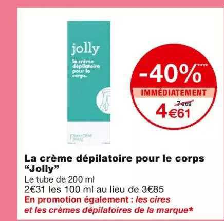 La Crème Dépilatoire Pour Le Corps "jolly" -40% Immédiatement