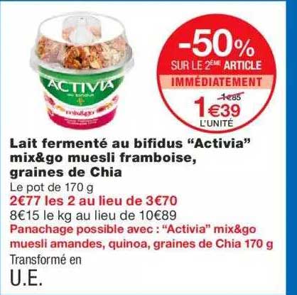 lait fermenté au bifidus "activia" mix&go muesli framboise graines de chia -50% sur le 2ème article immédiatement