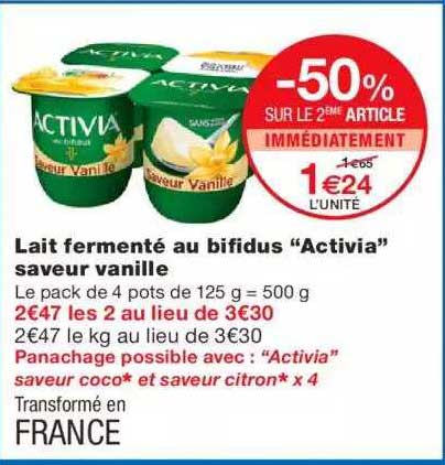 lait fermenté au bifidus "activia" saveur vanille -50% sur le 2ème article immédiatement