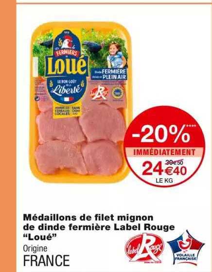 médaillons de filet mignon de dinde fermière label rouge "loué" -20% immédiatement