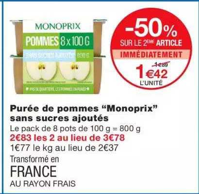 purée de pommes "monoprix" sans sucres ajoutés -50% sur le 2ème article immédiatement