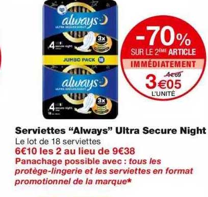 serviettes "always" ultra secure night -70% sur le 2ème article immédiatement