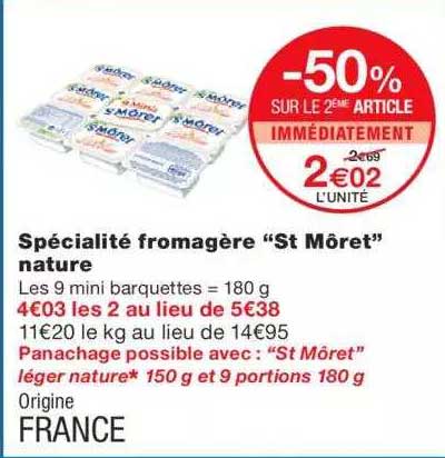 spécialité fromagère "st môret" nature -50% sur le 2ème article immédiatement