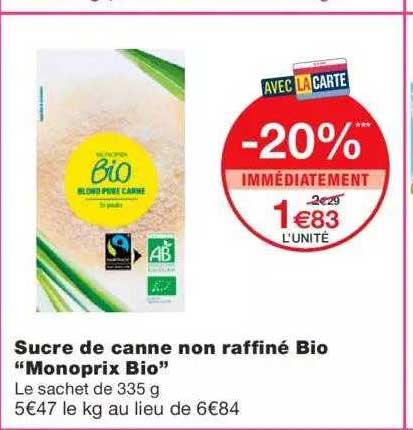 sucre de canne non raffiné bio "monoprix bio" -20% immédiatement