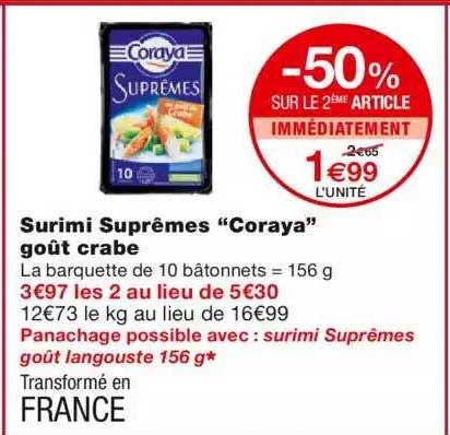 surimi suprêmes "coraya" goût crabe -50% sur le 2ème article immédiatement