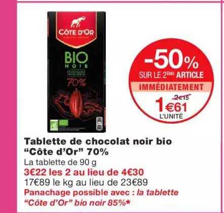 tablette de chocolat noir bio "côte d'or" 70% -50% sur le 2ème article immédiatement