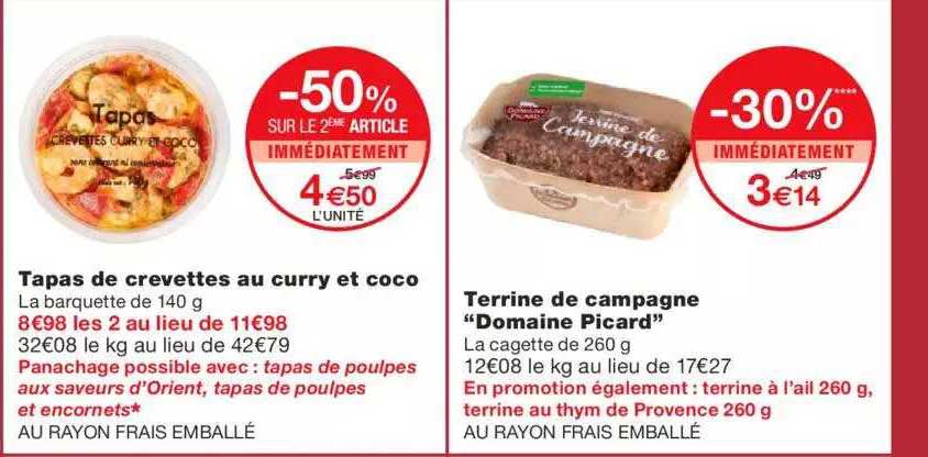 tapas de crevettes au curry et coco -50% sur le 2ème article immédiatement terrine de campagne "domaine picard" -30% immédiatement
