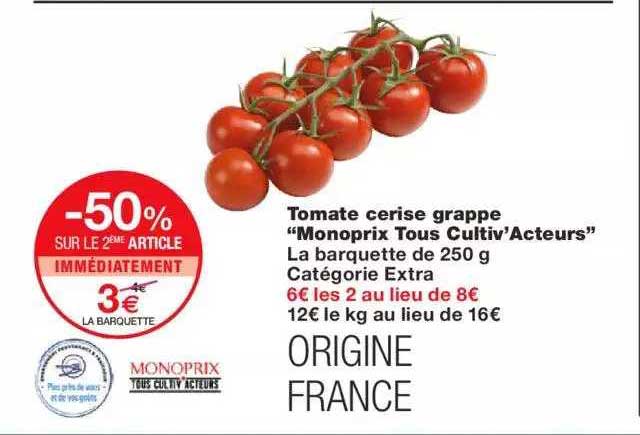 tomate cerise grappe "monoprix tous cultiv'acteurs" -50% sur le 2ème article immédiatement