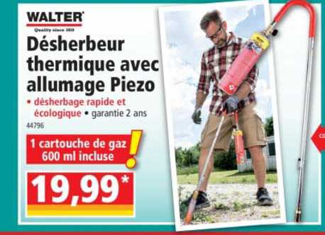 walter désherbeur thermique avec allumage piezo