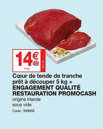 cœur de tendre de tranche prêt à découper 5 kg + engagement qualité restauration promocash