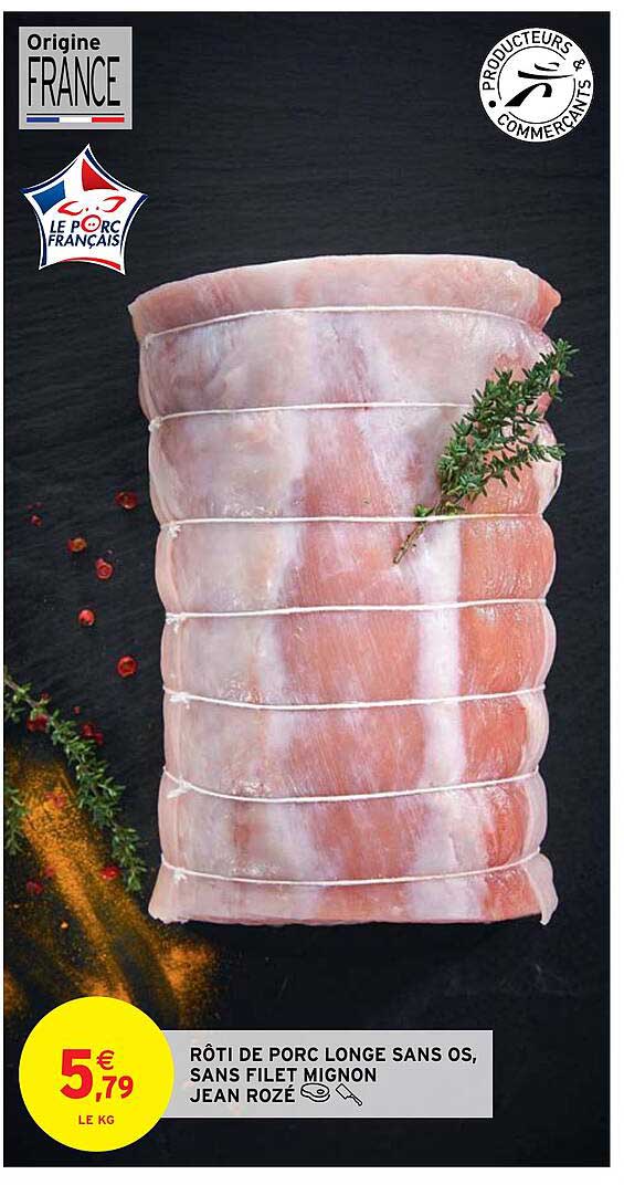 rôti de porc longe sans os, sans filet mignon jean rozé